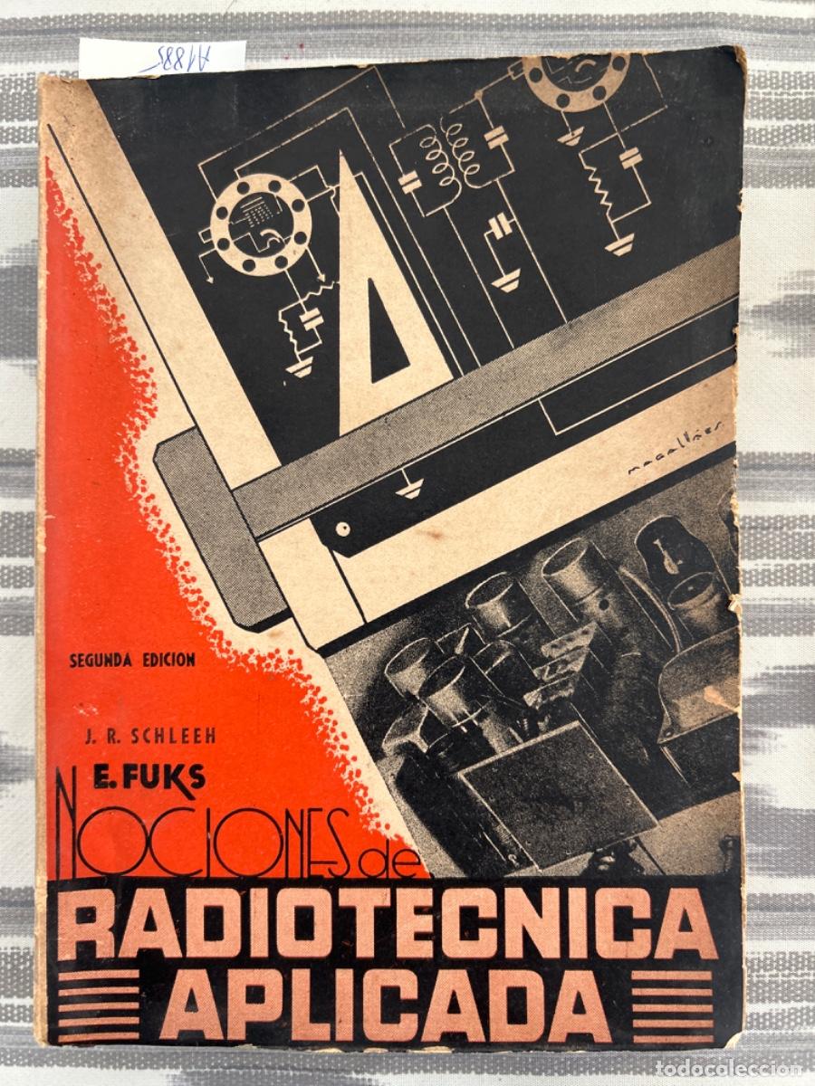 Second hand books: RADIOTECNICA APLICADA, RADIOFRECUENCIA POR E FUCKS Y AUDIOFRECUENCIA POR JORGE R SCHLEEN, 1937