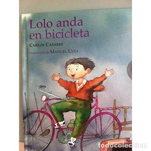 Libri di seconda mano: Lolo Anda en Bicicleta - Carlos Casares - Editorial Aguilar-el Pais - 2007, 1&ordf; edici&oacute;n