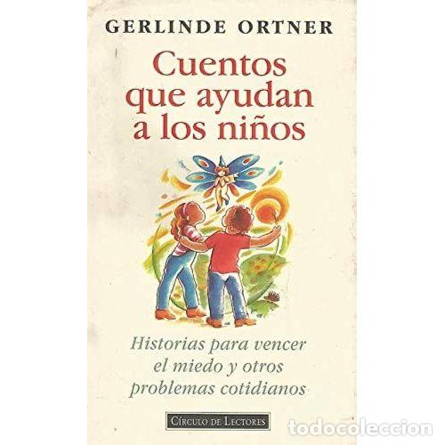 Gebrauchte B&uuml;cher: Cuentos Que Ayudan a los Ni&ntilde;os: Historias para Vencer el Miedo y Otros Problemas - Ortner - C&iacute;rculo