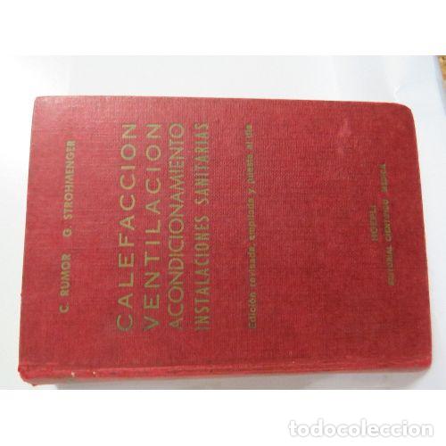 Libros de segunda mano: Calefacci&oacute;n, Ventilaci&oacute;n, Acondicionamiento e Instalaciones Sanitarias - C. Rumor, G. Strohmenger