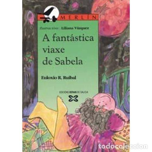 Gebrauchte B&uuml;cher: FANTASTICA VIAXE SABELA - EULOXIO RODRIGUEZ RUIBAL - Sin Especificar