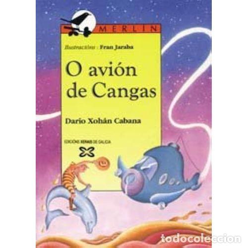 Libros de segunda mano: O AVION de CANGAS - DARIO XOHAN CABANA - Sin Especificar