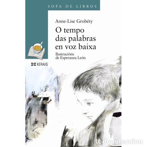 Second hand books: O Tempo Das Palabras en Voz Baixa - Anne-lise Grobety - Edici&oacute;ns Xerais - Infantil e Xuvenil