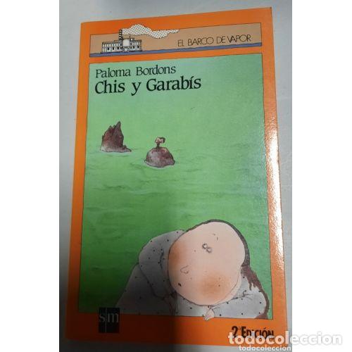 Gebrauchte B&uuml;cher: Chis y Garabis - Paloma Bordons - Ediciones Sm - 2002, 20&ordf; ed. - El Barco de Vapor Naranja, N&ordm; 45