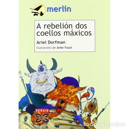 Gebrauchte B&uuml;cher: A Rebeli&oacute;n dos Coellos M&aacute;xicos - Ariel Dorfman - Edici&oacute;ns Xerais - 2001, 1&ordf; ed. - Infantil - Merl&iacute;n