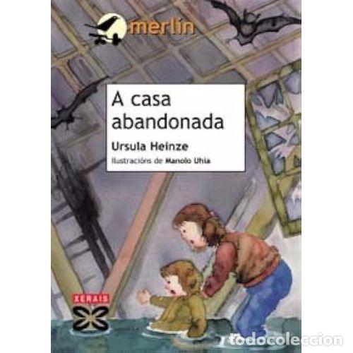Gebrauchte B&uuml;cher: A Casa Abandonada - Ursula Heinze - Edici&oacute;ns Xerais - 2003, 2&ordf; ed. - Infantil e Xuvenil - Merl&iacute;n