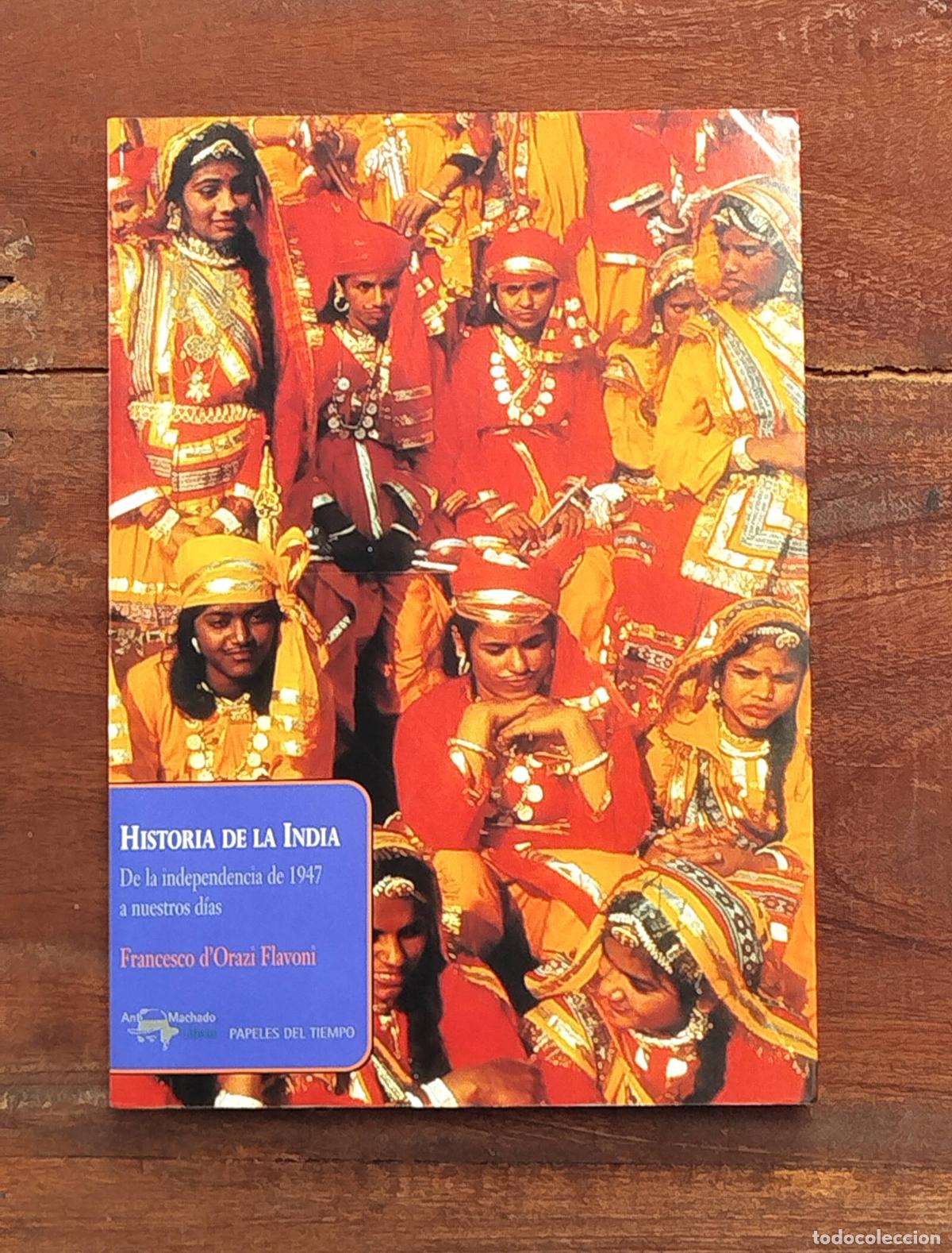 Libros de segunda mano: HISTORIA DE LA INDIA. DE LA INDEPENDENCIA DE 1947 A NUESTROS D&Iacute;AS. ORAZI, Flavoni. Antonio Machado L