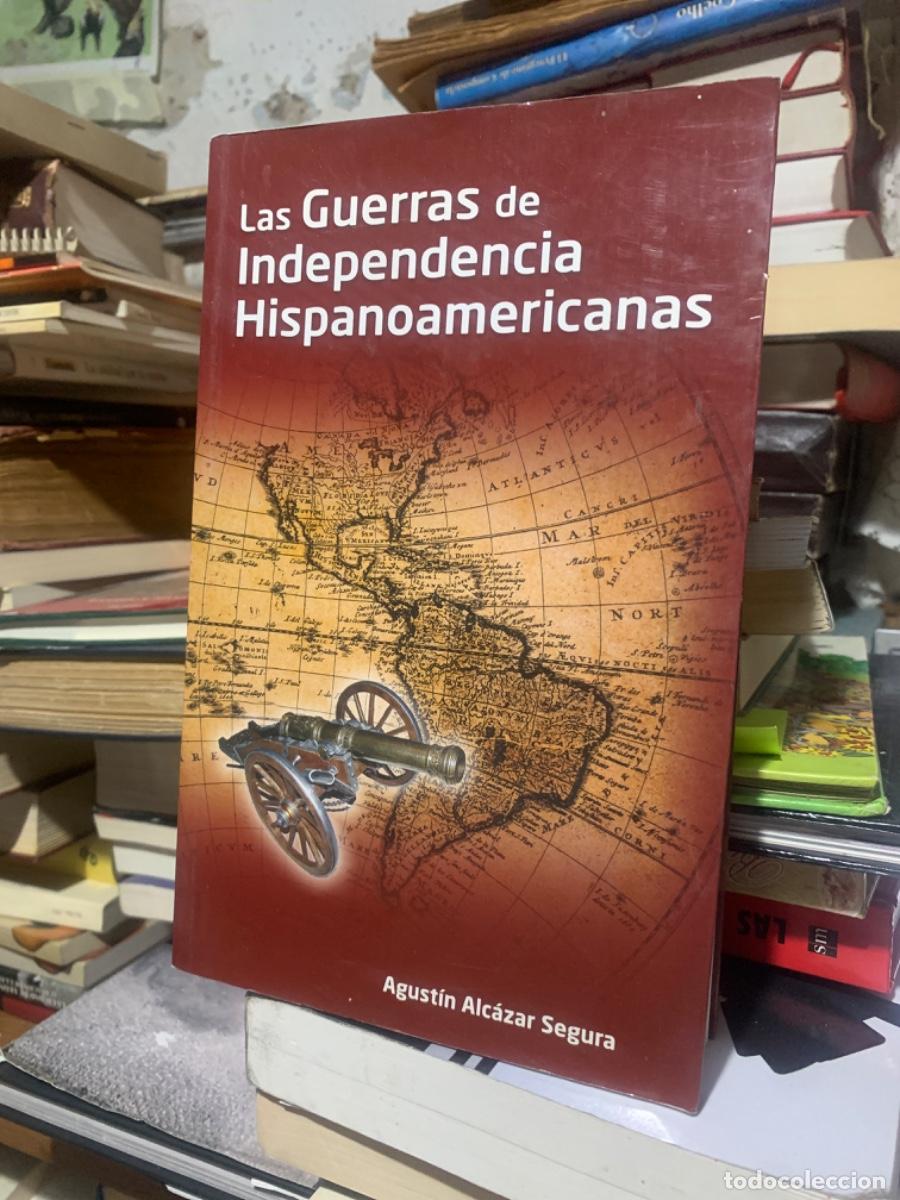 Libros de segunda mano: LAS GUERRAS DE INDEPENDENCIA HISPANOAMERICANAS, AGUST&Iacute;N ALC&Aacute;ZAR SEGURA