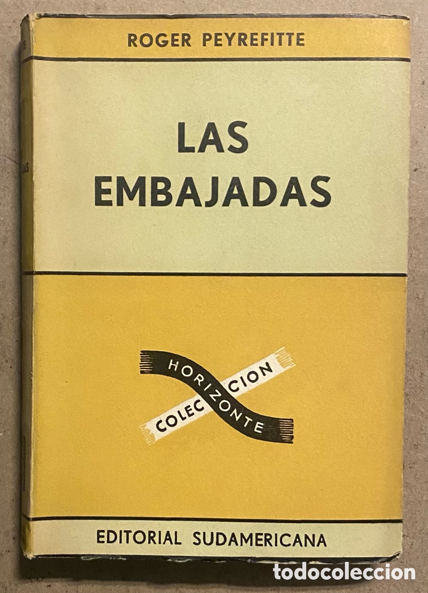 Libros de segunda mano: LAS EMBAJADAS. ROGER PEYREFITTE. EDITORIAL SUDAMERICANA 1954. - Foto 1