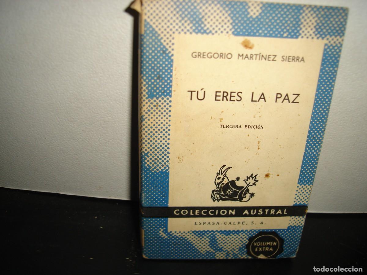 Libros de segunda mano: 39- T&Uacute; ERES LA PAZ - GREGORIO MARRT&Iacute;NEZ SIERRA - COLECCI&Oacute;N AUSTRAL - 80S - Foto 1