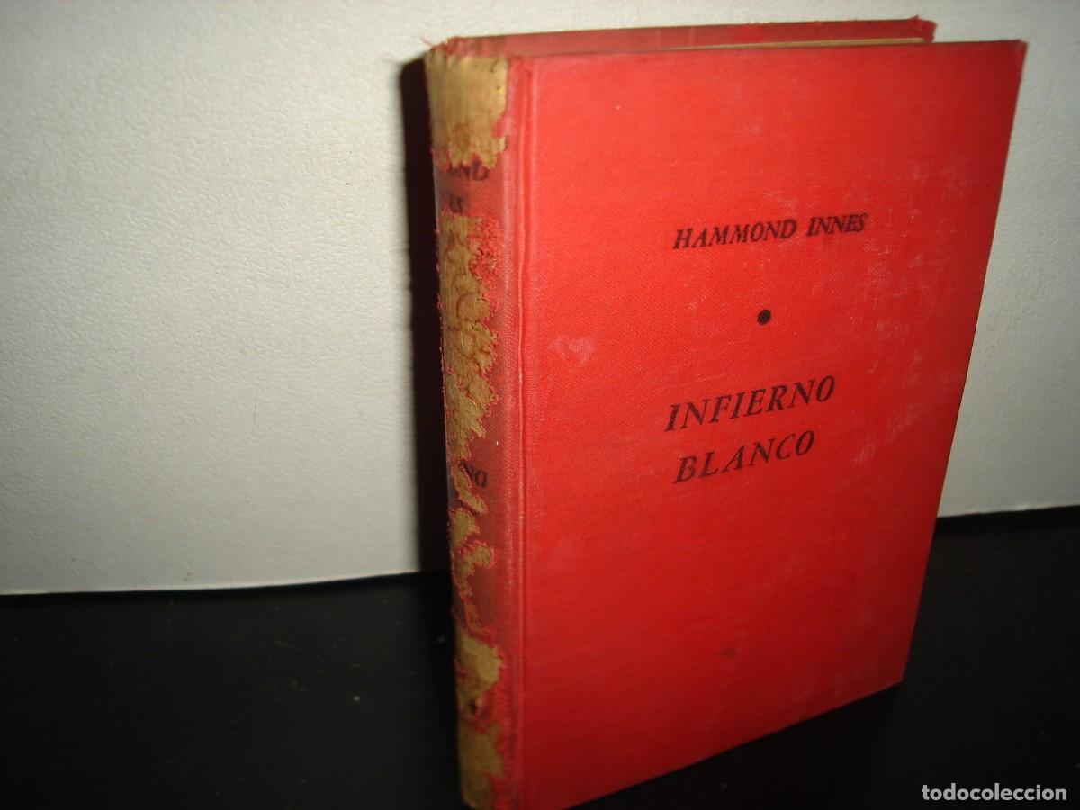 Libros de segunda mano: 39- INFIERNO BLANCO - HAMMOND INNES - 1951 - Foto 1
