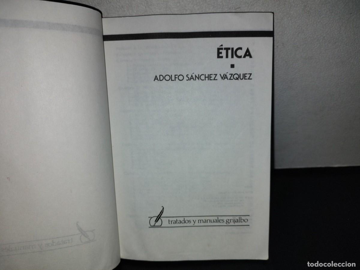 Libros de segunda mano: 121- &Eacute;TICA - ADOLFO S&Aacute;NCHEZ V&Aacute;ZQUEZ - Foto 4