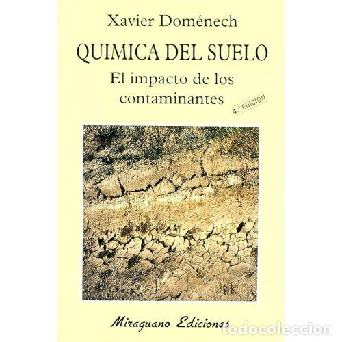 Gebrauchte B&uuml;cher: QU&Iacute;MICA del SUELO. EL IMPACTO de los CONTAMINANTES - DOM&Eacute;NECH ANT&Uacute;NEZ, XAVIER - Sin Especificar