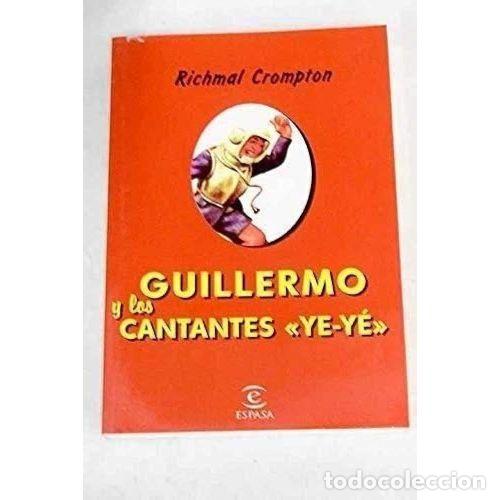 Libri di seconda mano: Guillermo y los Cantantes Ye-y&eacute; - Richmal Crompton - Espasa - Calpe