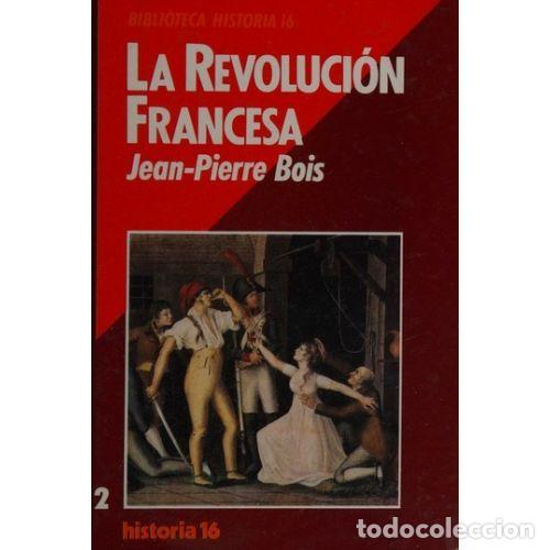 Libros de segunda mano: La Revoluci&oacute;n Francesa - Jean Pierre Bois - Editorial Planeta - 1989 - Biblioteca Historia 16
