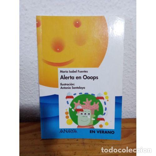 Libri di seconda mano: Alerta en Ooops - Fuentes Zaragoza, Maria Isabel - Anaya - 2006, 1&ordf; ed. - Textos
