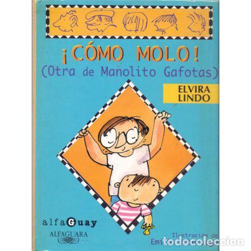 Libri di seconda mano: &iexcl;Como Molo!: Otra de Manolito Gafotas - Elvira Lindo - Alfaguara - Guay, N&ordm; 5495