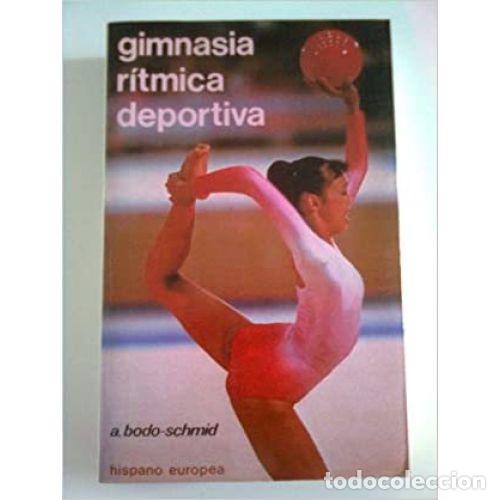 Gebrauchte B&uuml;cher: Gimnasia Ritmica Deportiva - A.b-schmid - Hispano Europea - Herakles, 4755