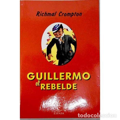 Libros de segunda mano: Guillermo el Rebelde - Richmal Crompton - Espasa - Calpe - Foto 1