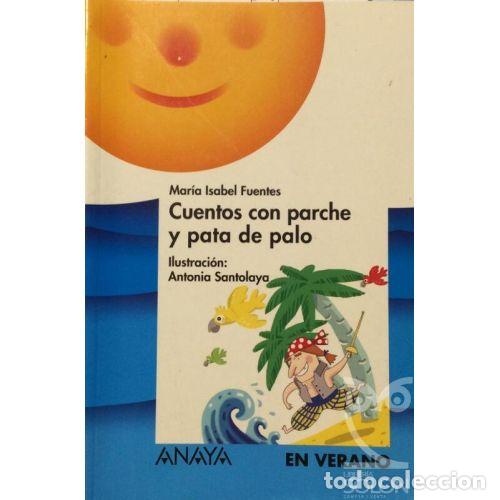 Libri di seconda mano: Cuentos con Parche y Pata de Palo - Mar&iacute;a Isabel Fuentes - Anaya