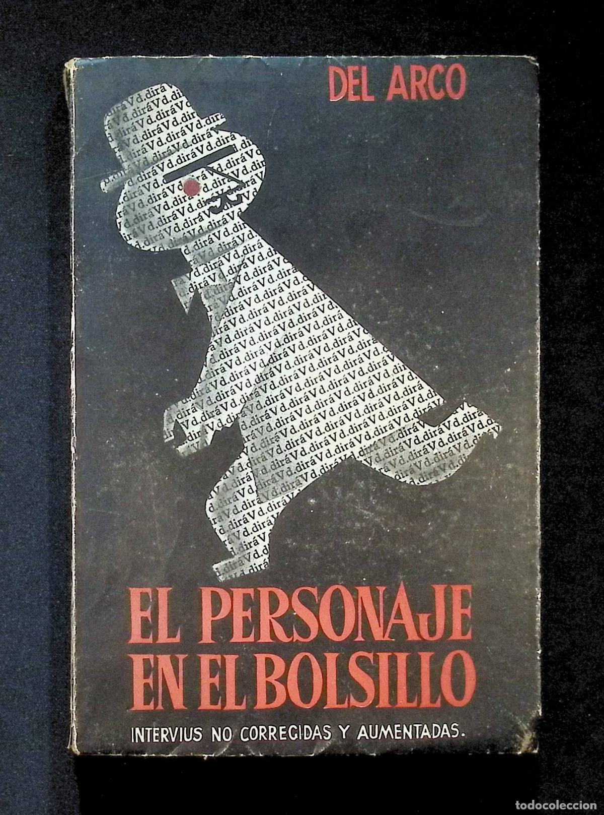 Libros de segunda mano: EL PERSONAJE EN EL BOLSILLO. Intervius no corregidas y aumentadas. - DEL ARCO. - Foto 1