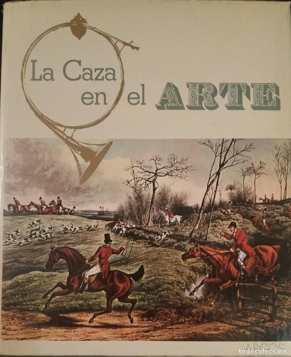 Libros de segunda mano: LA CAZA EN EL ARTE, 1972 - Foto 1