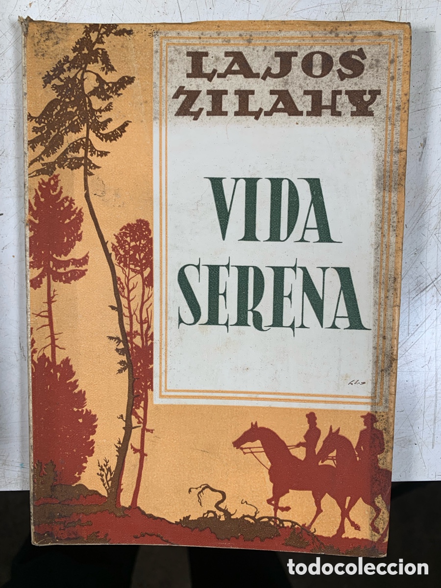 Libros de segunda mano: 01_ LAJOS ZILAHY VIDA SERENA - Foto 1