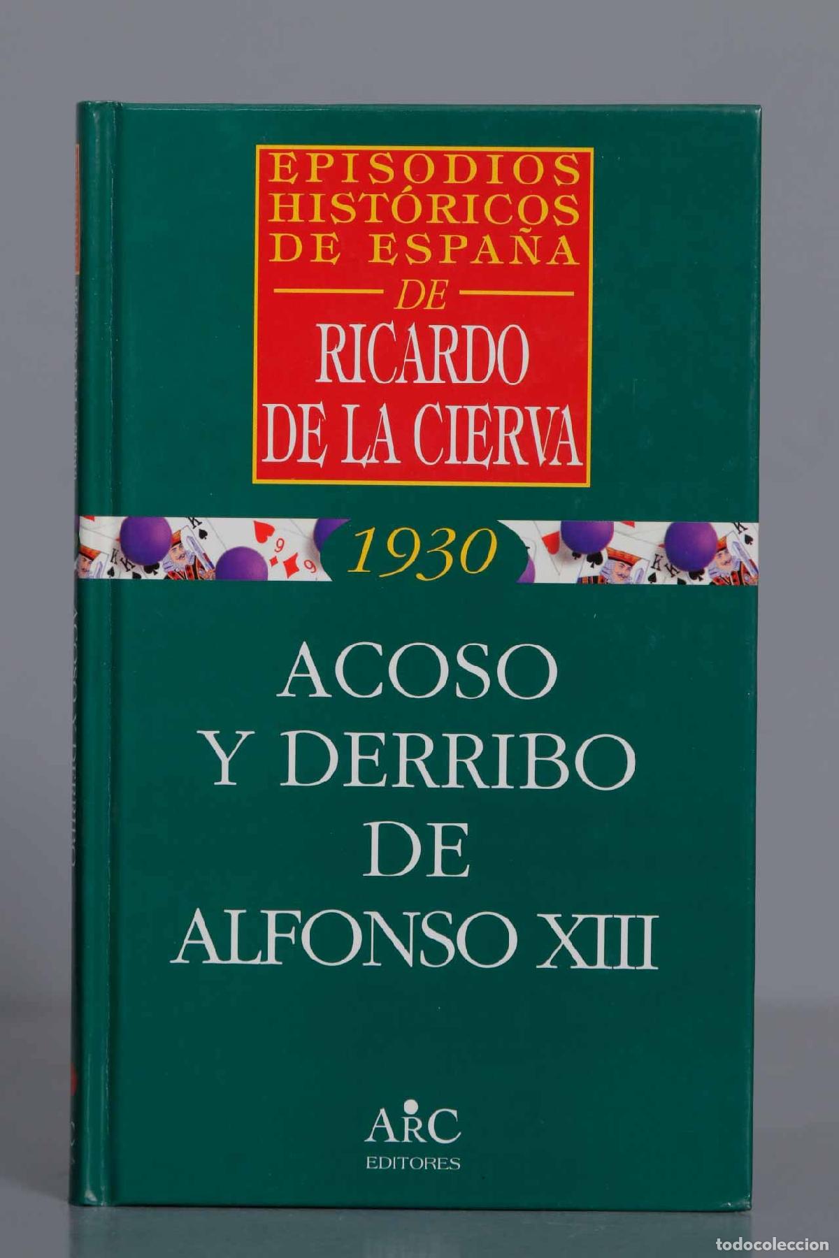 Libros de segunda mano: Acoso y derribo de Alfonso XIII. Ricardo de la Cierva - Foto 1