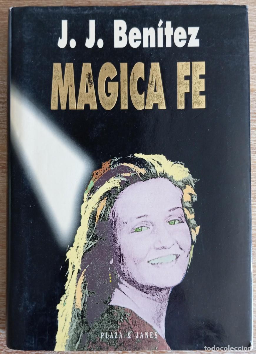 Libros de segunda mano: MAGICA FE - J. J. BENITEZ - Foto 1