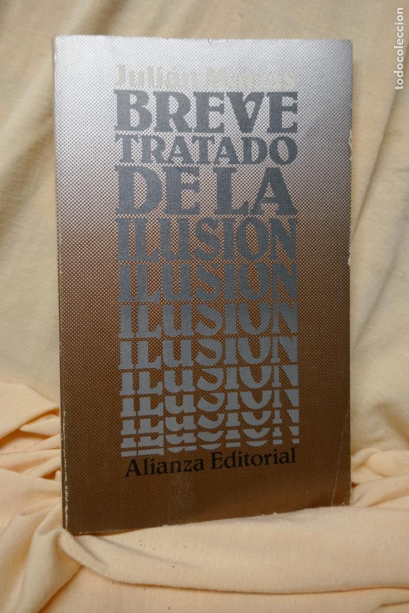 Libros de segunda mano: Juli&aacute;n Mar&iacute;as - Breve tratado de la ilusi&oacute;n - Foto 1