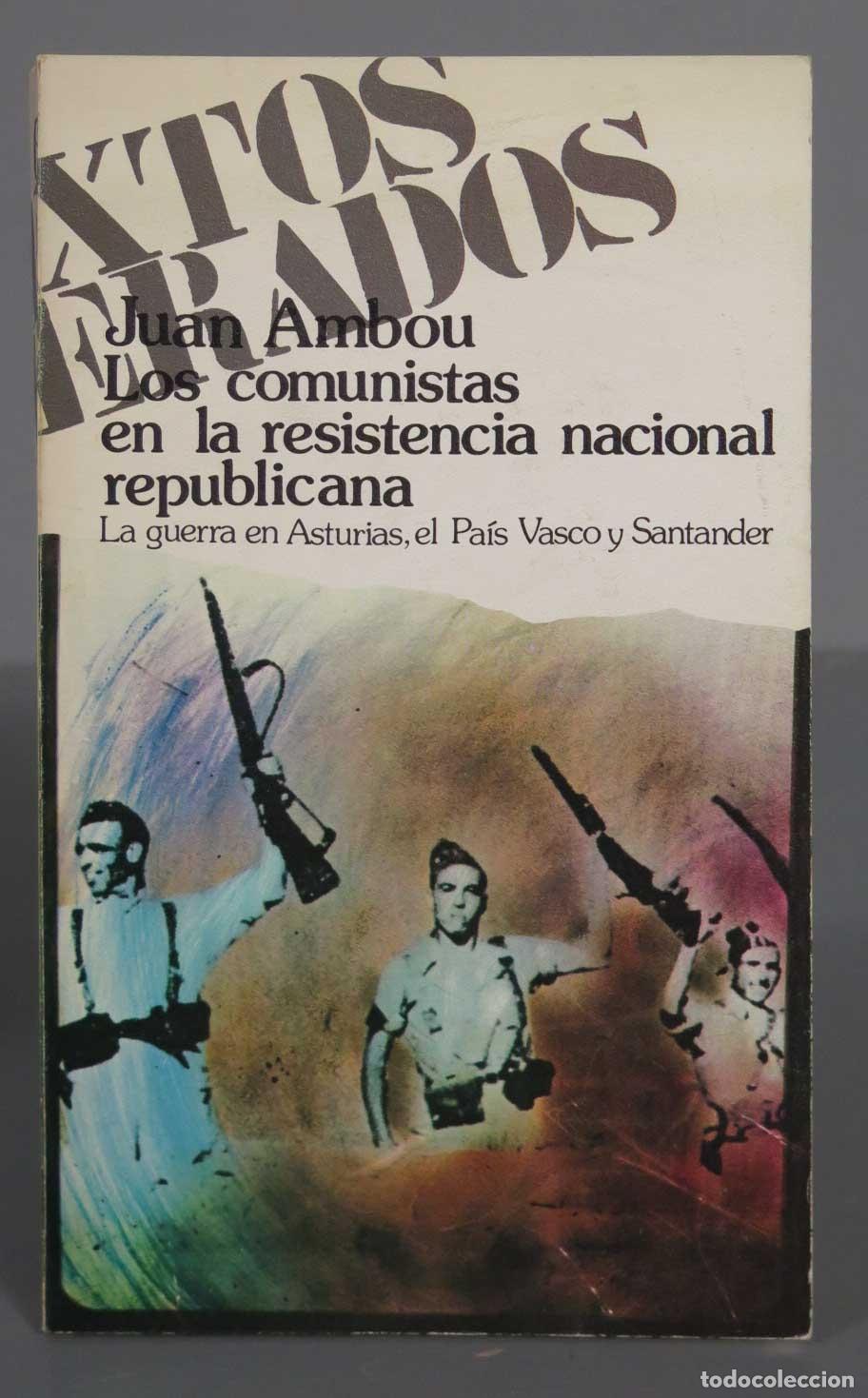 Livres d'occasion: Los comunistas en la resistencia nacional republicana Ambou