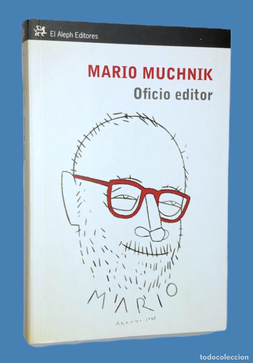 Libros de segunda mano: MARIO MUCHNIK &ndash; OFICIO EDITOR - Foto 1