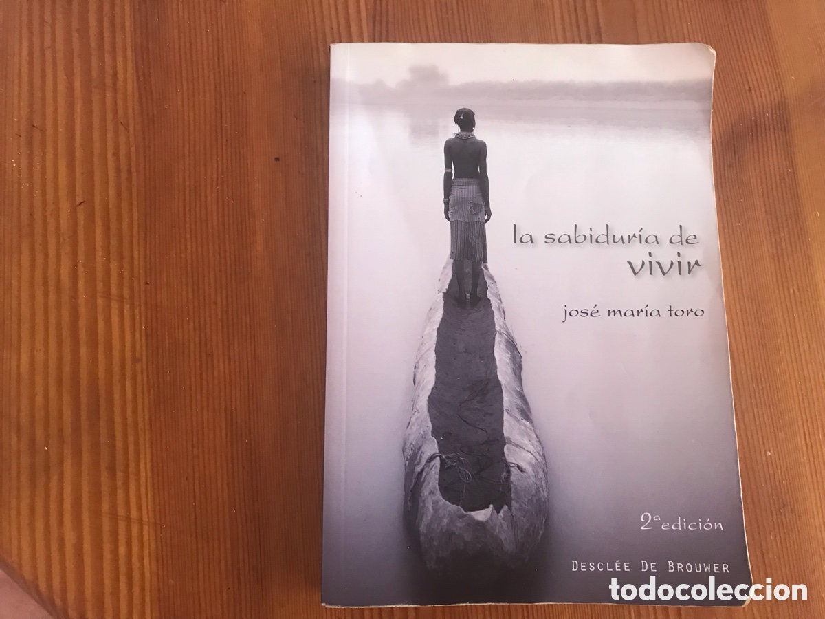 Libros de segunda mano: La sabidur&iacute;a del vivir. Jos&eacute; Maria Toro - Foto 1