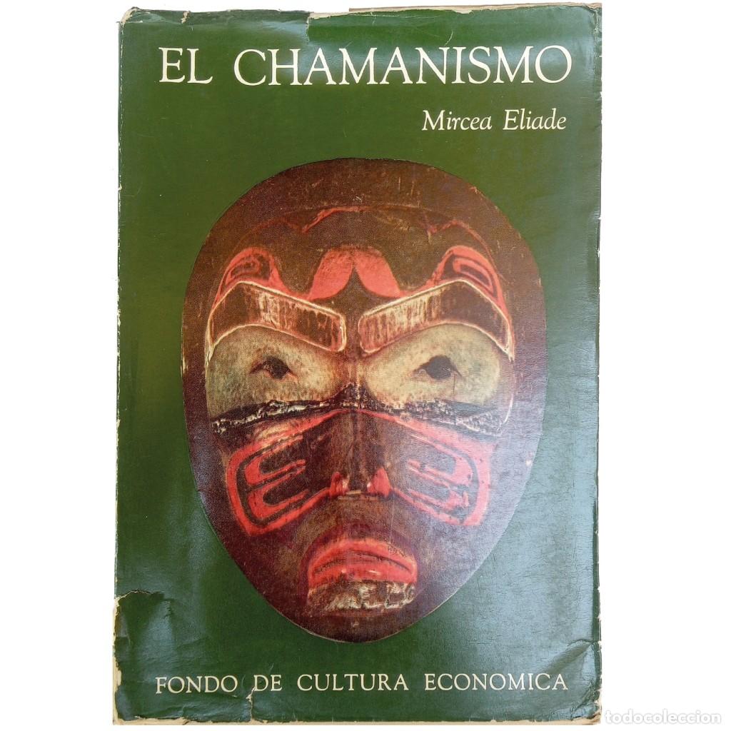 Libros de segunda mano: EL CHAMANISMO Y LAS T&Eacute;CNICAS ARCAICAS DEL &Eacute;XTASIS. Eliade, Mircea - Foto 1