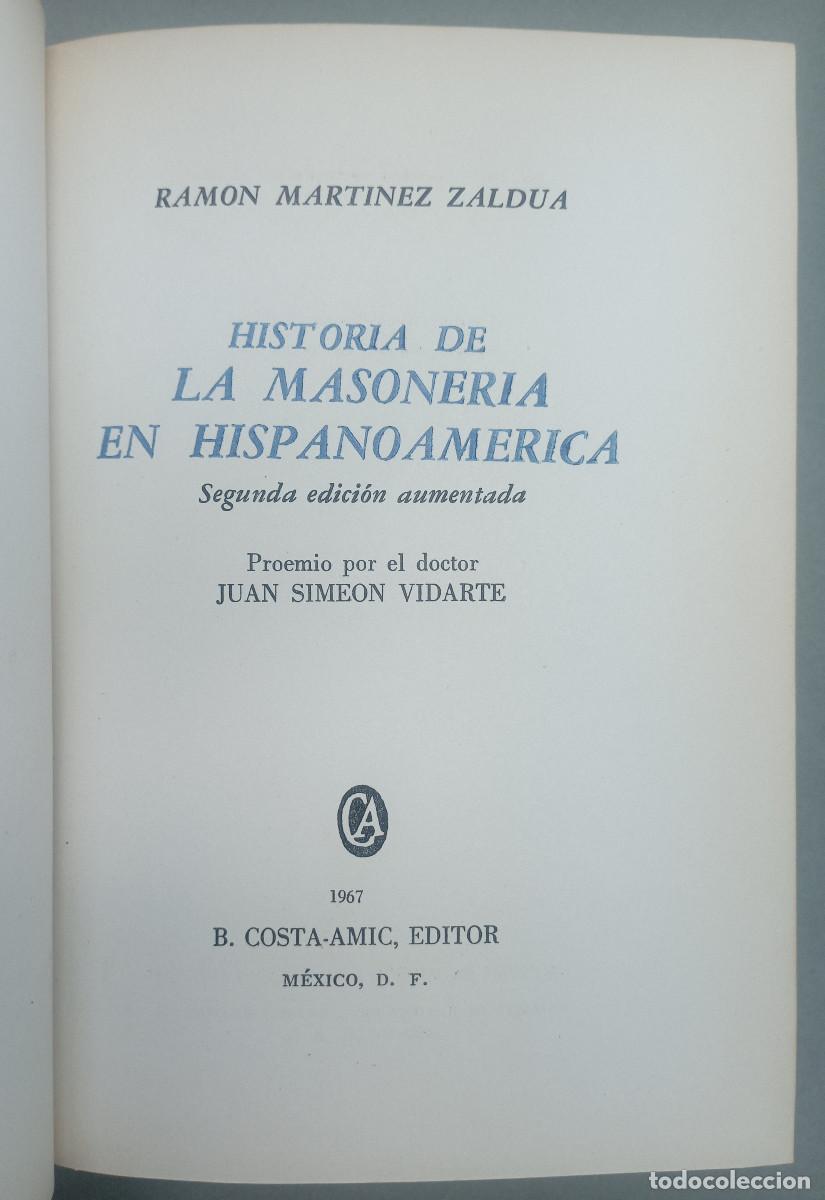 Libros de segunda mano: Ram&oacute;n Mart&iacute;nez Zald&uacute;a. Historia de la masoner&iacute;a en Hispanoam&eacute;rica. M&eacute;xico, Costa-Amic. 1967.