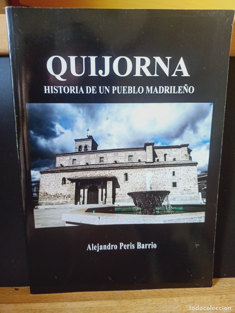 Gebrauchte B&uuml;cher: QUIJORNA, HISTORIA DE UN PUEBLO MADRILE&Ntilde;O ALEJANDRO PERIS BARRIO 2019