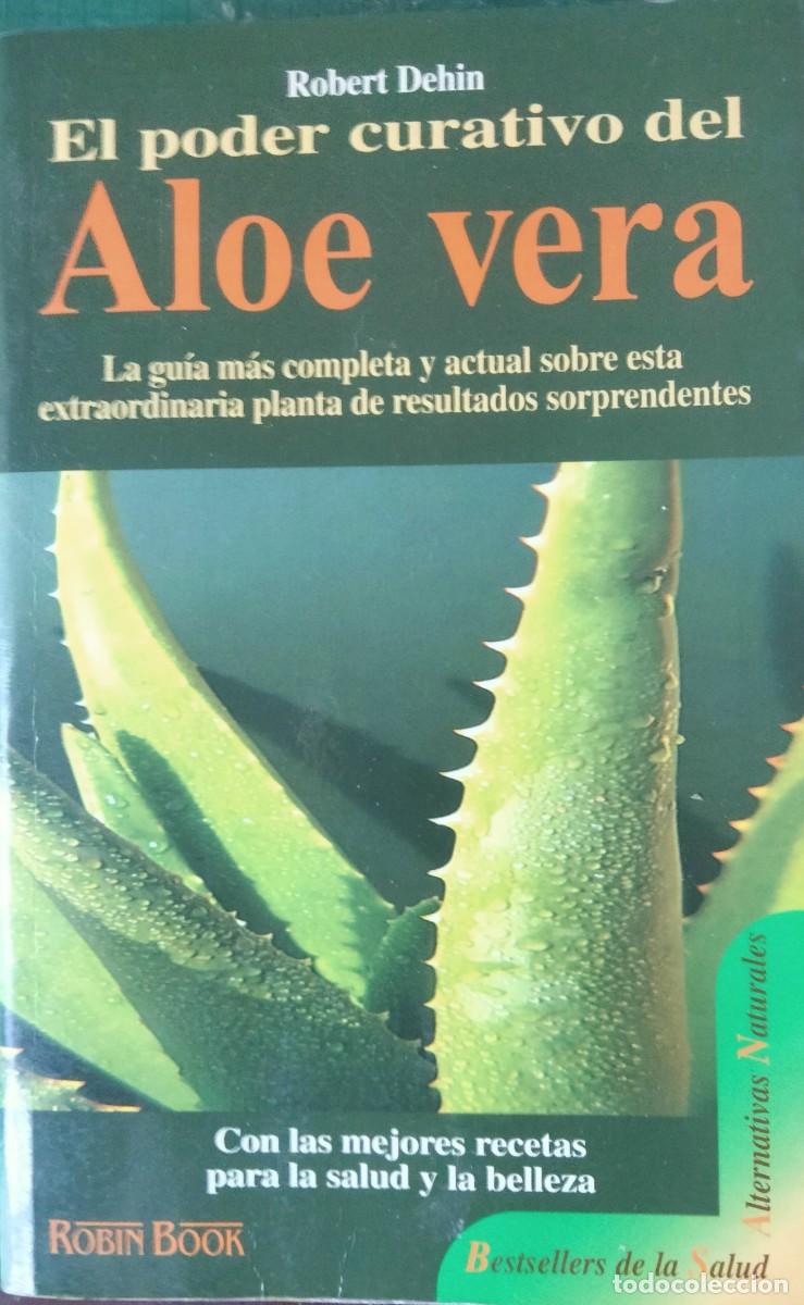 Libros de segunda mano: Robert Dehin-El poder curativo del Aloe Vera.Robin Book.2000. - Foto 1