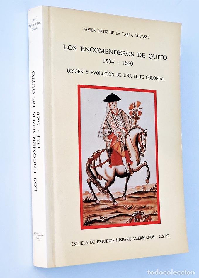 Libros de segunda mano: LOS ENCOMENDEROS DE QUITO 1534-1660. ORIGEN Y EVOLUCION DE UNA ELITE COLONIAL. - ORTIZ DE LA TABLA D