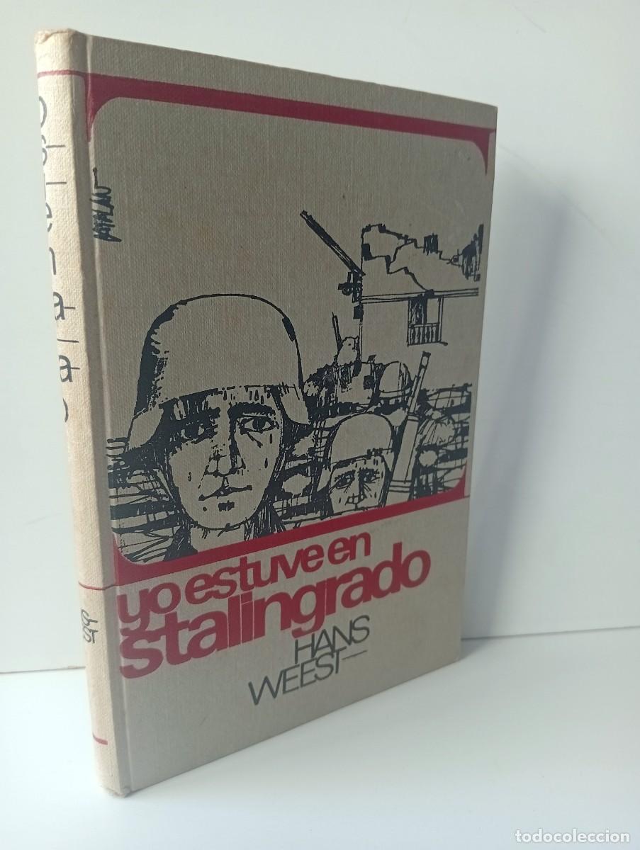 Libros de segunda mano: LIBRO YO ESTUVE EN STALINGRADO DE HANS WEEST - Foto 1