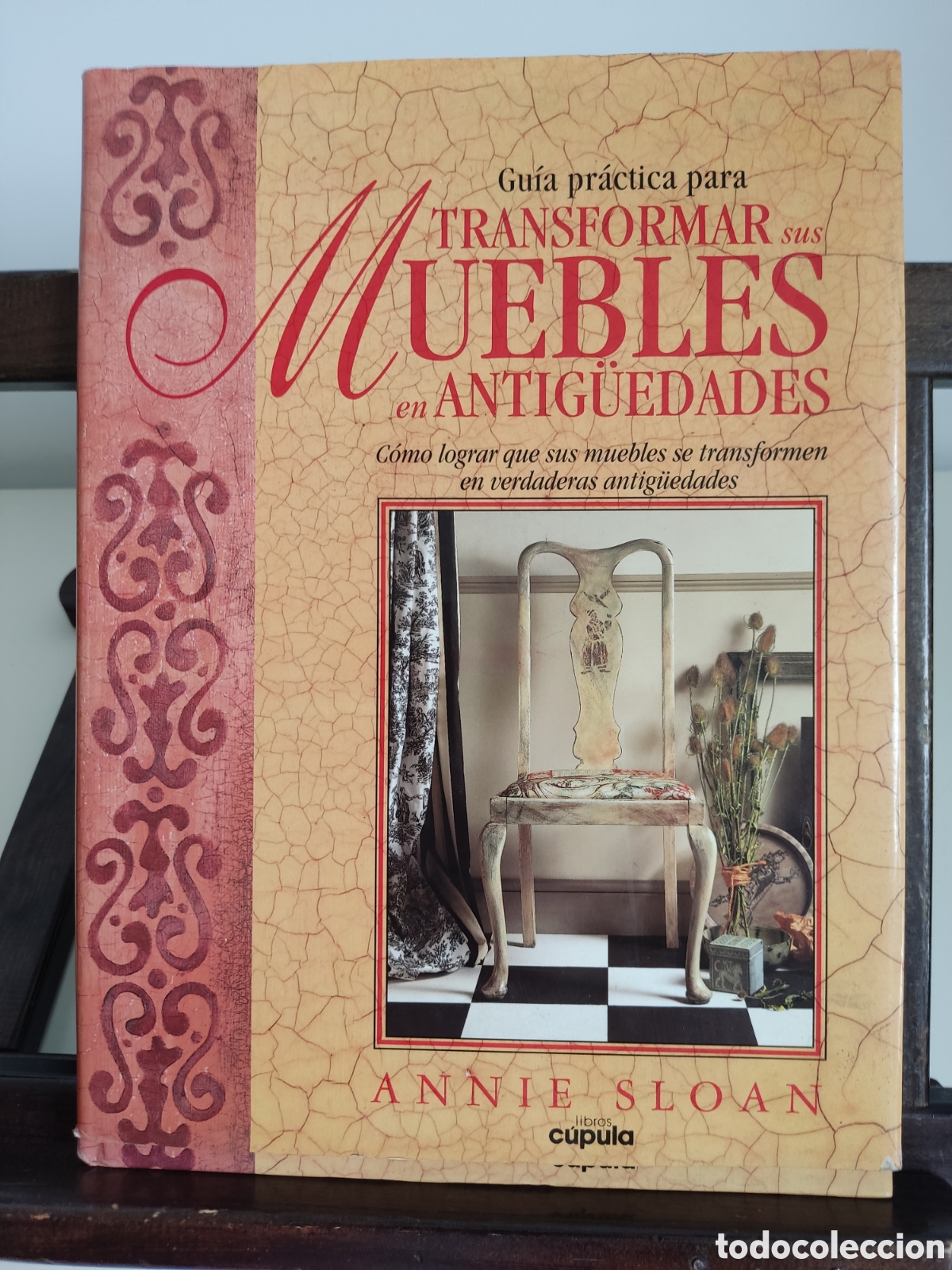 Libros de segunda mano: Gu&iacute;a pr&aacute;ctica para transformar muebles en antig&uuml;edades/ Annie Solano/ C&uacute;pula, 1995 - Foto 1