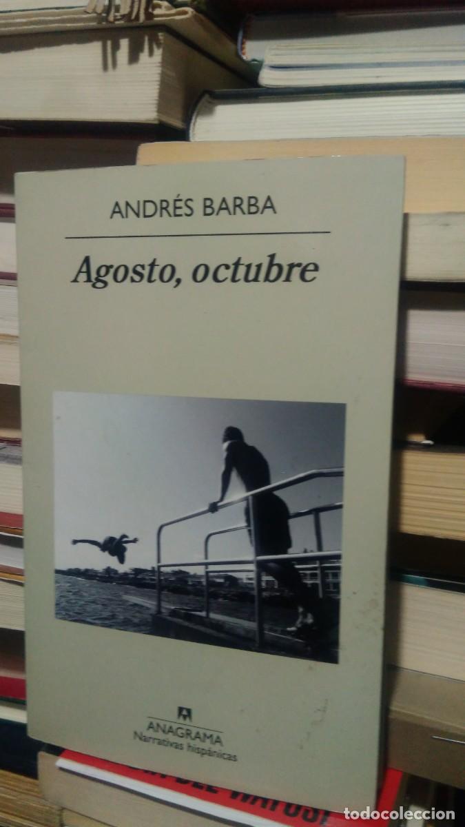 Libros de segunda mano: AGOSTO, OCTUBRE, ANDRES BARBA, ED. ANAGRAMA - Foto 1