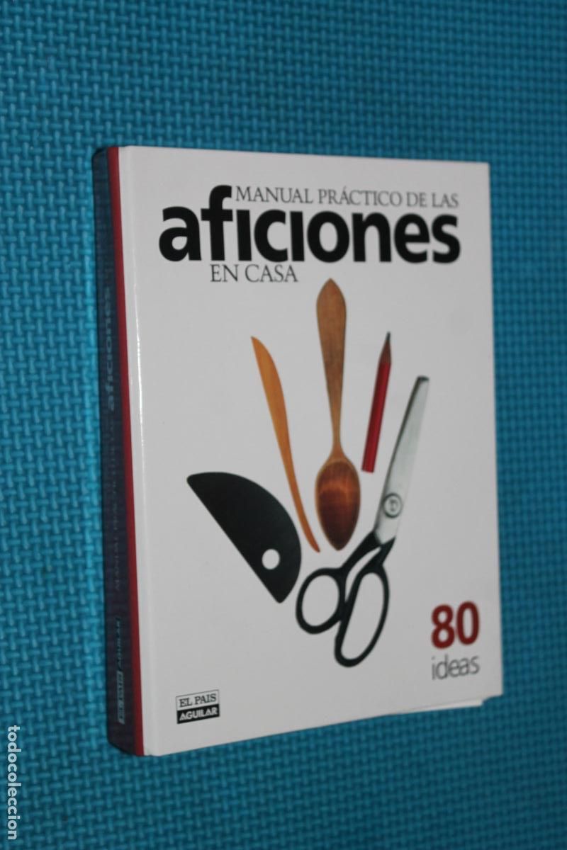 Libros de segunda mano: MANUAL PRACTICO DE LAS AFICIONES EN CASA, 80 IDEAS, EL PAIS-AGUILAR, COMPLETO - Foto 1