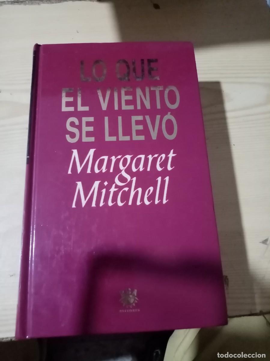 Libros de segunda mano: LO QUE EL VIENTO SE LLEVO. MARGARET MITCHELL. EST4B1 - Foto 1
