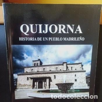 Gebrauchte B&uuml;cher: QUIJORNA, HISTORIA DE UN PUEBLO MADRILE&Ntilde;O ALEJANDRO PERIS BARRIO 2019