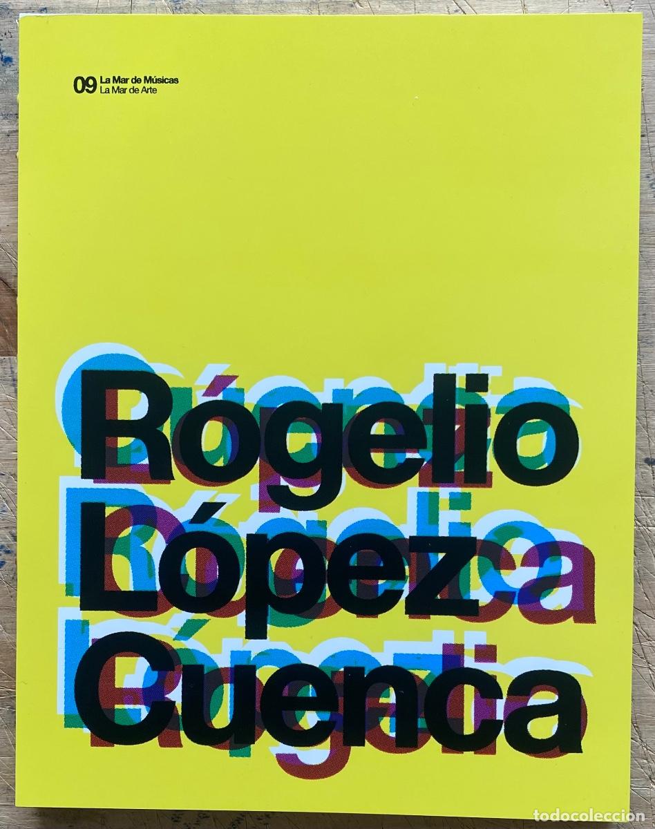 Libros de segunda mano: Rogelio L&oacute;pez Cuenca. 2009 La Mar de M&uacute;sicas. La Mar de Arte - Foto 1
