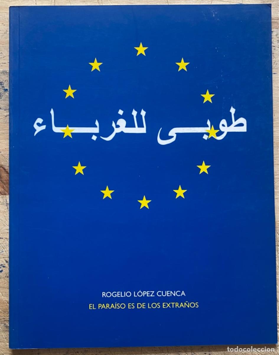 Libros de segunda mano: Rogelio L&oacute;pez Cuenca. El Para&iacute;so es de los Extra&ntilde;os (Burgos 2001) - Foto 1