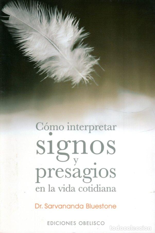 Libros de segunda mano: C&Oacute;MO INTERPRETAR SIGNOS Y PRESAGIOS EN LA VIDA COTIDIANA - DR. SARVANANDA BLUESTONE - Foto 1
