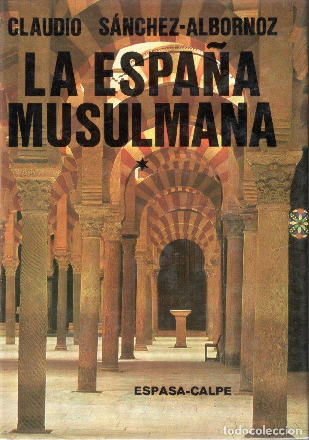 Libros de segunda mano: LA ESPA&Ntilde;A MUSULMANA - CLAUDIO S&Aacute;NCHEZ-ALBORNOZ - Foto 1