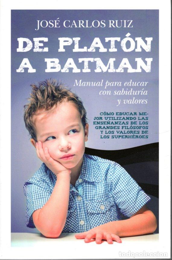 Libros de segunda mano: DE PLAT&Oacute;N A BATMAN - JOS&Eacute; CARLOS RUIZ - Foto 1