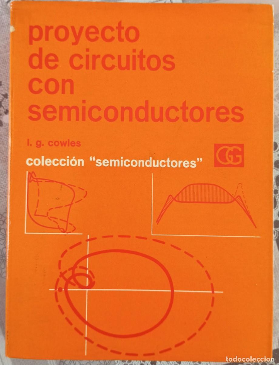 Libros de segunda mano: PROYECTO DE CIRCUITOS CON SEMICONDUCTORES - L.G.COWLES - Foto 1